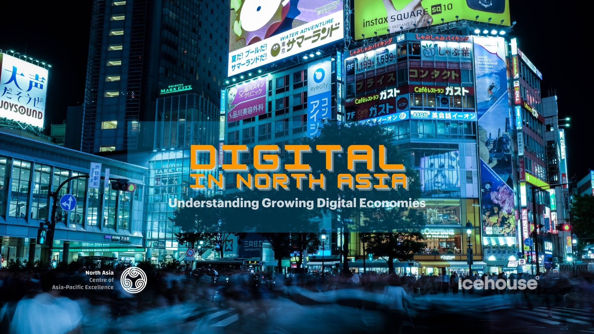 Icehouse workshop: Digital In North Asia - Understanding Growing Digital Economies